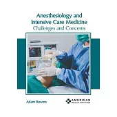 Anesthesiology and Intensive Care Medicine: Challenges and Concerns
