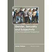 Gender, Sexuality and Subjectivity: A Psychoanalytical Perspective