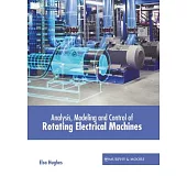 Analysis, Modeling and Control of Rotating Electrical Machines