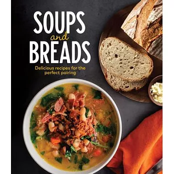 Soups and Breads: Delicious Recipes for the Perfect Pairing