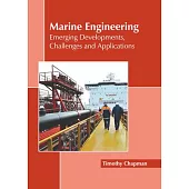 Marine Engineering: Emerging Developments, Challenges and Applications