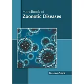 Handbook of Zoonotic Diseases