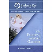 The Flight of the Wild Gander: A Skeleton Key Study Guide