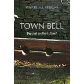 Town Bell: A Novel, Prequel to Boy’s Pond