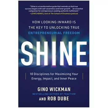 Shine: How Looking Inward Is the Key to Unlocking True Entrepreneurial Freedom