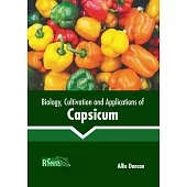 Biology, Cultivation and Applications of Capsicum