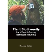 Plant Biodiversity: Use of Remote Sensing Techniques (Volume 1)
