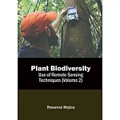 Plant Biodiversity: Use of Remote Sensing Techniques (Volume 2)
