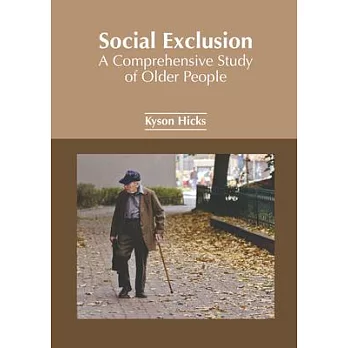 Social Exclusion: A Comprehensive Study of Older People