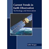 Current Trends in Earth Observation: Technology and Innovation