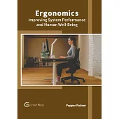 Ergonomics: Improving System Performance and Human Well-Being