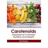 Carotenoids: Importance in Human Nutrition and Health