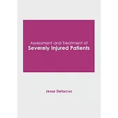 Assessment and Treatment of Severely Injured Patients