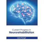 Current Progress in Neurorehabilitation