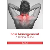 Pain Management: A Clinical Guide