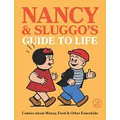 Nancy and Sluggo’s Guide to Life: Comics about Money, Food, and Other Essentials