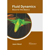 Fluid Dynamics: Beyond the Basics