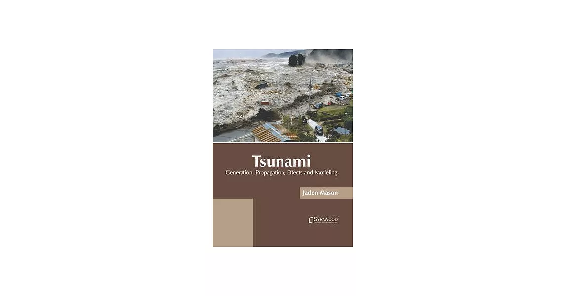 Tsunami: Generation, Propagation, Effects and Modeling | 拾書所