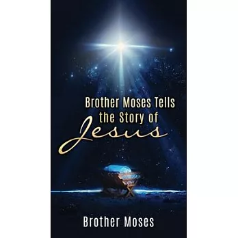 Brother Moses Tells the Story of Jesus