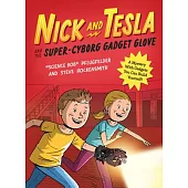 Nick and Tesla and the Super-Cyborg Gadget Glove: A Mystery with Gadgets You Can Build Yourself