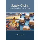 Supply Chains: Strategies, Issues and Models