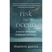 Risk the Ocean: An Adoptive Mom’s Memoir of Sinking and Sanctification
