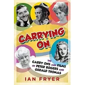 Carrying on: The Carry Ons and Films of Peter Rogers and Gerald Thomas