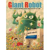 Giant Robot: Thirty Years of Defining Asian-American Pop Culture