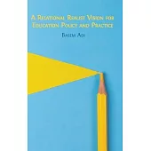 A Relational Realist Vision for Education Policy and Practice