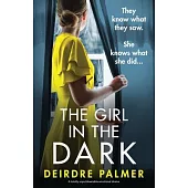 The Girl in the Dark: A totally gripping psychological thriller