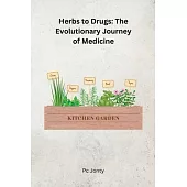 Herbs to Drugs: The Evolutionary Journey of Medicine