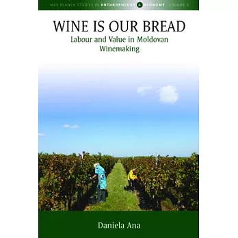 Wine Is Our Bread: Labour and Value in Moldovan Winemaking
