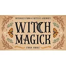 Witch Magick: Messages from a Witch’s Journey