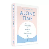 Alone Time: Embracing Solitude for Health and Well-Being