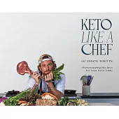 Keto Like a Chef: Showstopping Recipes for Your Keto Table