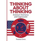 Thinking About Thinking; America’s Yeomanry and Cognoscenti