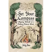 Set Your Compass: Aligning Yourself as a Solitary Eclectic Witch