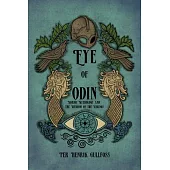 The Eye of Odin: Nordic Mythology and the Wisdom of the Vikings