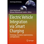 Electric Vehicle Integration Via Smart Charging: Technology, Standards, Implementation, and Applications