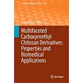 Multifaceted Carboxymethyl Chitosan Derivatives: Properties and Biomedical Applications