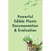 Powerful Edible Plants Documentation & Evaluation
