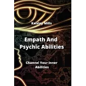 Empath and Psychic Abilities: Channel Your Inner Abilities