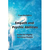 Empath and Psychic Abilities: Guide for Highly Sensitive People