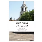 But I’m a Gilmore!: Stories and Experiences of Cast, Crew, and Fans