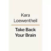 Take Back Your Brain: How Sexist Thoughts Can Trap You-And How to Break Free