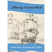 Albany Unravelled: A History of Albany and King George’s Sound 1791 to 1927