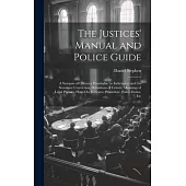 The Justices’ Manual and Police Guide: A Synopsis of Offences Punishable by Indictment and On Summary Conviction, Definitions of Crimes, Meanings of L