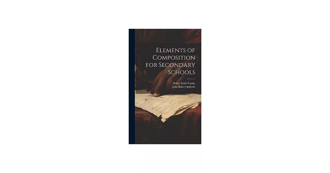 Elements of Composition for Secondary Schools | 拾書所