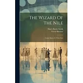 The Wizard Of The Nile: Comic Opera In Three Acts