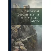 A Historical Description of Westminster Abbey